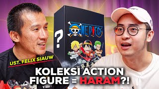 Apakah Koleksi Action Figure  HARAM USTADZ FELIX SIAUW Menjawab Sambil Unboxing Blindbox One Piece [upl. by Amaleta]