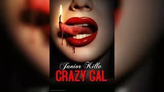 Junior Killa  Crazy Gal [upl. by Egide]