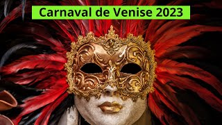 CARNAVAL DE VENISE  CARNEVALE DI VENEZIA 2023 [upl. by Charleton932]