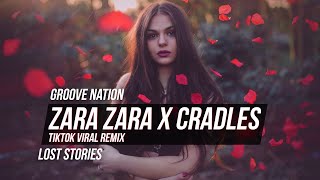 Zara Zara X Cradles  TikTok Viral  Remix  Lost Stories [upl. by Tiebout]