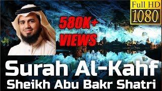 Surah Al Kahf سورة الكهف  Sheikh Abu Bakr Shatri  English Translation [upl. by Eedoj]