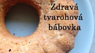 Zdravá tvarohová bábovka  Videorecept bábovka [upl. by Hound860]