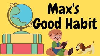 Maxs Good Habit  Grade 3 Reading Comprehension [upl. by Wymore576]