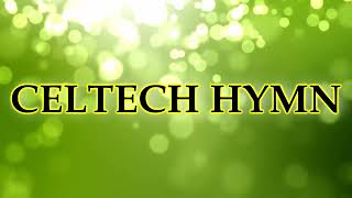 CELTECH COLLEGE HYMN [upl. by Raynor771]