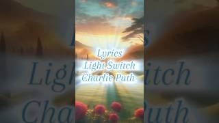 Charlie Puth  Light Switch  Lyrics [upl. by Kling]