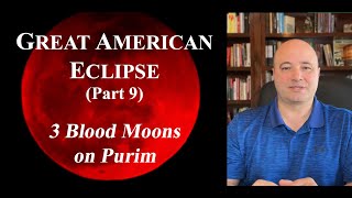 The GREAT AMERICAN ECLIPSE Part 9  3 Blood Moons [upl. by Lengel137]