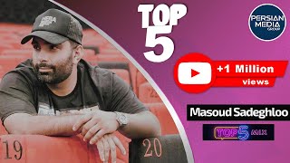 Masoud Sadeghloo  Top 5 Songs  مسعود صادقلو  پنج تا از بهترین آهنگ ها [upl. by Nelra43]