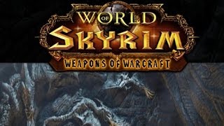 Skyrim  World of Warcraft Weapons Mod [upl. by Yedrahs802]