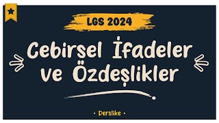 Cebirsel İfadeler ve Özdeşlikler  LGS 2024 [upl. by Nosa309]