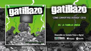 GATILLAZO  La Familia Unida [upl. by Ettenal]