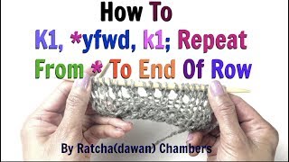 How To Knit K1 Yfwd k1 Rep From  To End Of Row [upl. by Leamaj]