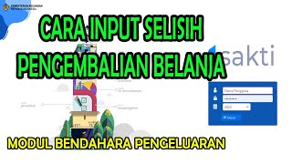 CARA INPUT SELISIH PENGEMBALIAN BELANJA DI SAKTI  MODUL BENDAHARA [upl. by Moscow]