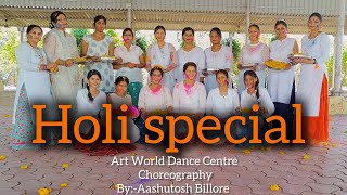 Holi Re Rasiya  Rang Rang de  Holi Dance choreography Aashutosh Billore  Dance Cover By AWDC Team [upl. by Htrow]