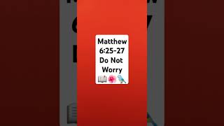 Matthew 62527 NKJV DO Not Worry [upl. by Aletha]