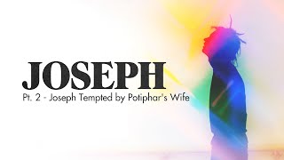 Joseph Pt 2  Joseph Tempted amp Imprisoned [upl. by Greenstein]