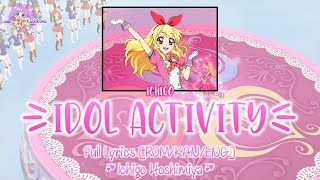 Idol Activity｜Ichigo Hoshimiya｜FULLLYRICSROMKANENG｜Aikatsu [upl. by Driskill]