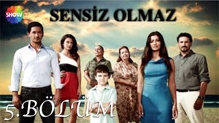 Sensiz Olmaz 5Bölüm [upl. by Yci137]