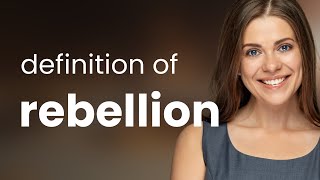 Rebellion • what is REBELLION definition [upl. by Tacklind]