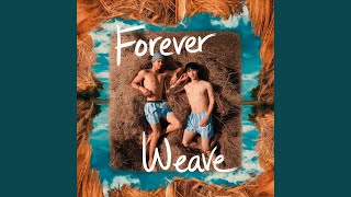 Forever Weave [upl. by Anera]