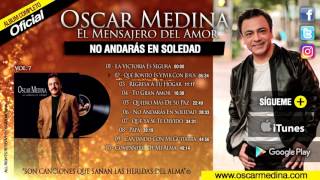 Oscar Medina  No Andaras En Soledad Álbum Completo [upl. by Elleinod]