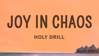 Holy Drill  Joy In Chaos Lyrics [upl. by Emmet]