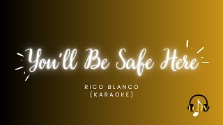 YOU’LL BE SAFE HERE  Rico Blanco Karaoke Version [upl. by Issac82]