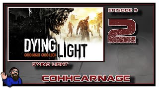 Dying Light Playthrough by CohhCarnage  Episode 2 [upl. by Shinberg]