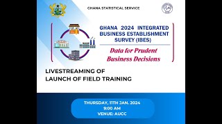 GHANA 2024 Integrated Business Establishment Survey IBES I Data For Prudent Business Decisions [upl. by Paolina9]