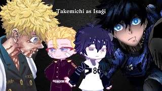 Reaction to Takemichi Hanagaki as Isagi Yoichi  n1kbaby [upl. by Octavie]