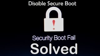 How to fix Security boot fail Disable Secure Boot Complete Tutorial [upl. by Artep106]