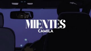 Camila  Mientes Letra [upl. by Stander]