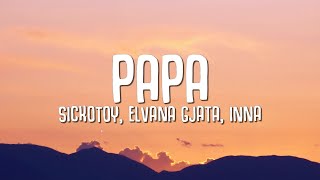 SICKOTOY Elvana Gjata INNA  Papa Lyrics [upl. by Erica]