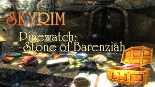 Skyrim Pinewatch Stone of Barenziah [upl. by Eetak]