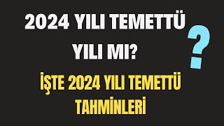 2024 YILI TEMETTÜ TAHMİNLERİ AÇIKLANDI [upl. by Fernas583]