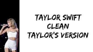 Taylor Swift  Clean Taylors version lyrics [upl. by Ursas]