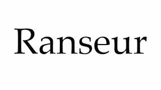 How to Pronounce Ranseur [upl. by Gothard]