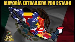 MAYORÍAS EXTRANJERAS en los ESTADOS MEXICANOS [upl. by Reeva]