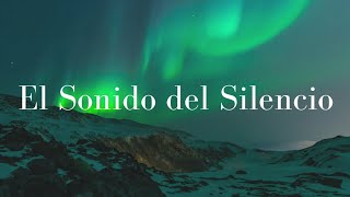 Alex Campos  El Sonido del Silencio Letra [upl. by Aicinad]