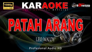 Patah Arang Leo Waldi  Karaoke [upl. by Morrill522]