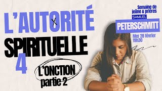 LAutorité Spirituelle 4 Lonction partie 2  Samuel Peterschmitt 28022024 [upl. by Aes]