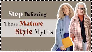 Mature Style Myths to Ditch Immediately [upl. by Isia]