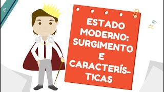 ESTADO MODERNO SURGIMENTO E CARACTERÍSTICAS [upl. by Ledairam877]