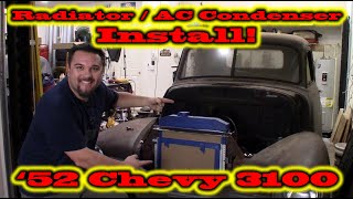 PART 38  1952 Chevy 3100  RADIATOR  AC CONDENSER INSTALL [upl. by Nyrret]