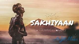 SAKHIYAAN Lofi Slowed  Full SongSakhiya AR YTMUSIC [upl. by Perretta878]