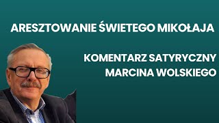 Aresztowanie Świetego Mikołaja komentarz satyryczny Marcina Wolskiego [upl. by Yleve]