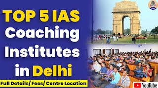 Top 5 IAS Coaching Institutes in Delhi  Full Details Fees IAS Coaching Institutes in Delhi UPSC [upl. by Norud]