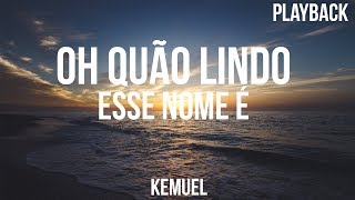 Oh Quão Lindo Esse Nome É  Kemuel Playback Letra [upl. by Sharman809]