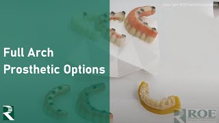 ROE Dental Laboratorys Full Arch Fixed Prosthetic Options [upl. by Aremat429]