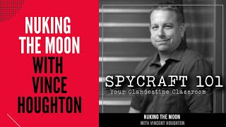 Podcast Episode 130  Nuking the Moon with Vince Houghton [upl. by Ermeena206]