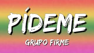 Pideme  Grupo Firme Letra\Lyrics [upl. by Llennehc]